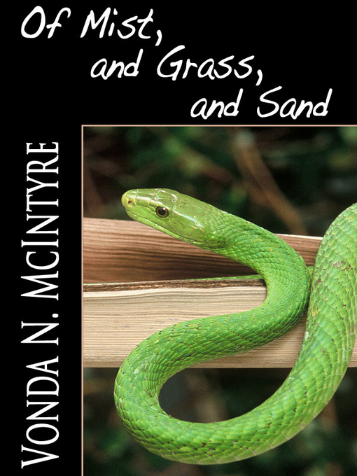 Title details for Of Mist, and Grass, and Sand by Vonda N. McIntyre - Available
